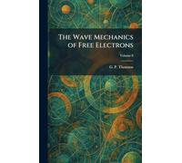 The Wave Mechanics of Free Electrons