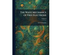 The Wave Mechanics of Free Electrons