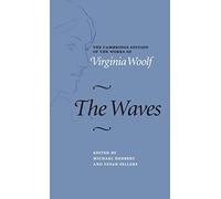 Virginia Woolf – The Waves – The Cambridge Edition of the Works of Virginia Woolf