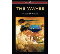 The Waves (Wisehouse Classics Edition)
