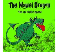 The Wawel Dragon: The old Polish Legend