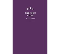 The Wax Boss Notebook: A5 lined notebook -100 pages