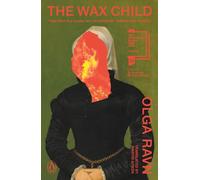 The Wax Child: The thrilling International Booker-nominated tale of witchcraft