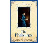 The Wax Fruit Trilogy: The Philistines