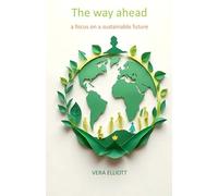 The Way Ahead: a focus on a sustainable future