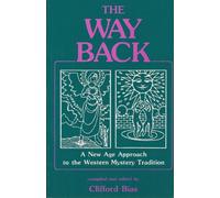 The Way Back: A New Age Approach to the Western Mystery Tradition