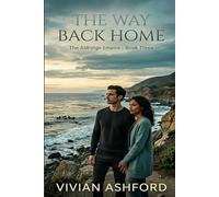 The Way Back Home: A Quiet Love Story (The Aldridge Empire Book 3) (The Aldridge Empire Romance)