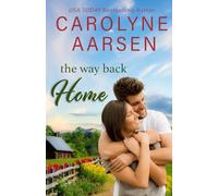 The Way Back Home: A sweet small town romance (Aspen Valley Homecoming)