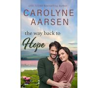 The Way Back to Hope: A Sweet Small Town Romance (Aspen Valley Homecoming)