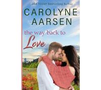 The Way Back to Love: A sweet, small town romance (Aspen Valley Homecoming)