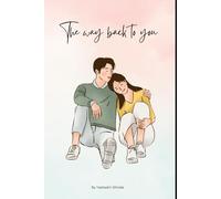 The Way Back to you: A Story of Love, Loss, and Finding Home Again