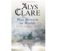 The Way Between the Worlds: 4 (An Aelf Fen Mystery)