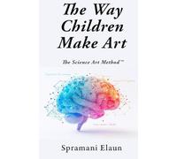 The Way Children Make Art: SAM | The Science Art Method