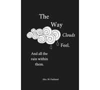 The Way Clouds Feel.: And all the rain within them.
