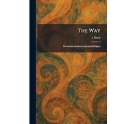 The Way: Devotional Studies in Mystical Religion