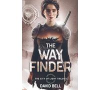 The Way Finder: The City of Light Trilogy