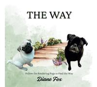 The Way: Follow the Pondering Pugs to Find the Way