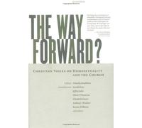 The Way Forward?: Christian Voices on Homosexuality and the Church