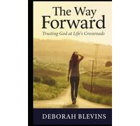 The Way Forward: Trusting God at Life's Crossroads