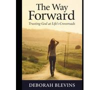 The Way Forward: Trusting God at Life's Crossroads