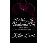 The Way He Undressed Me (2) (Undone by Him)