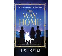 The Way Home: An Ancient Coming of Age Fantasy: 3 (The Clan Chronicles)