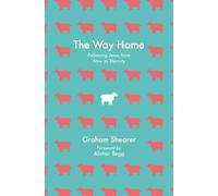 The Way Home : Following Jesus from Now to Eternity