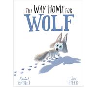 The Way Home For Wolf by Rachel Bright (English) Paperback Book