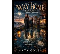 The way home season 4 tv series review: Where Love, Memory, and Time Intertwine