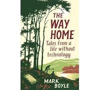 The Way Home: Tales from a life without technology