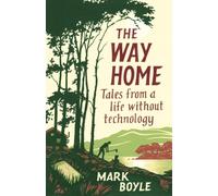 The Way Home : Tales from a life without technology