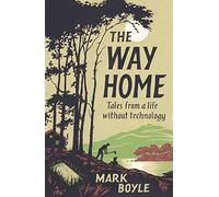 The Way Home: Tales from a life without technology