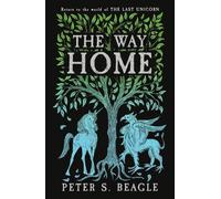 The Way Home : Two Novellas from the World of The Last Unicorn