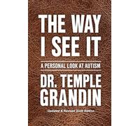 The Way I See It: A Personal Look at Autism
