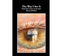 The Way I See It: Motherhood, Autism, and the Space Between Meltdowns