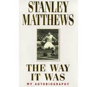 The Way It Was by Stanley Matthews (2000-04-01)