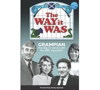 The Way it Was: Grampian - The little TV station with the big reputation