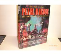 The Way it Was: Pearl Harbor - The Original Photographs (World War II Commemorative S.)
