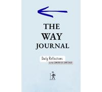 The Way Journal. Daily Reflections on the Camino de Santiago: For 35 Days of Pilgrimage