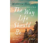 The Way Life Should Be: A Novel
