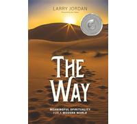 The Way: Meaningful Spirituality for a Modern World