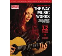 The Way Music Works. Guitar Solo. Includes Media Online: A Step-By-Step Guide to Using the Fundamentals of Music to Unlock the Fretboard & Your Creativity (Acoustic Guitar Private Lessons)
