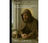 The Way: Mystic Christianity Explained. Freemasonry Revealed.