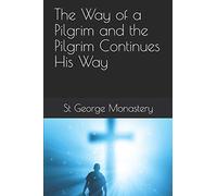 The Way of a Pilgrim and the Pilgrim Continues His Way