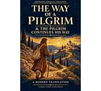 The Way of a Pilgrim and The Pilgrim Continues His Way: A Modern Translation (Orthodox Spiritual Treasures)