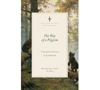 The Way of a Pilgrim (Annotated): A Classic of Russian Orthodox Spirituality: Holy Nativity Press Study Editions, Vol. 1 - Study Guide, Glossary, Timeline