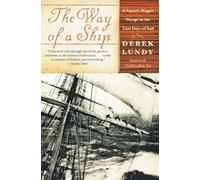 The Way of a Ship: A Square-Rigger Voyage in the Last Days of Sail