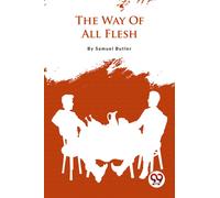 The Way Of All Flesh