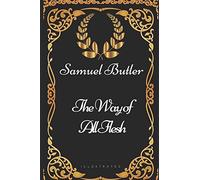 The Way of All Flesh: By Samuel Butler - Illustrated