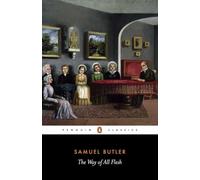 The Way of All Flesh (Penguin Classics)